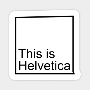 Is it Helvetica? Magnet