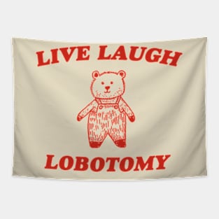 Live Laugh Lobotomy - Unisex Tee, Vintage Drawing T Shirt, Cartoon Meme Shirt, Sarcastic Tee Shirt, Unisex Tapestry