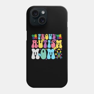 Proud Autism Mom Autism Awareness Gift for Birthday, Mother's Day, Thanksgiving, Christmas Phone Case