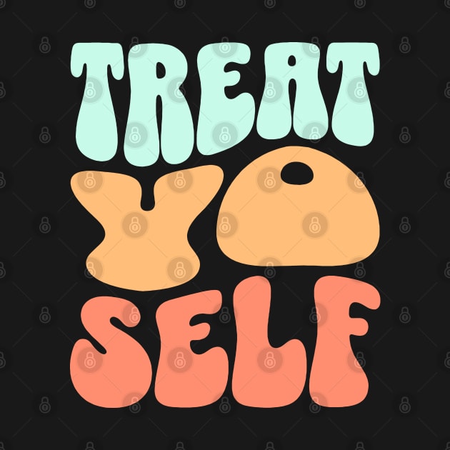 Treat yo self by FanFreak