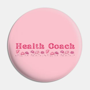 Health Coach (Pink Flowers) Pin