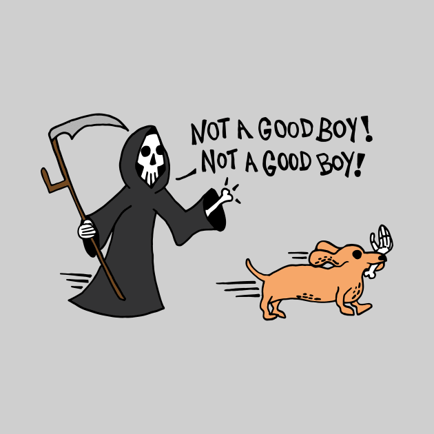 Dachshund Dog Stealing A Grim Reapers Bone Hand / Not A Good Boy by Graograman