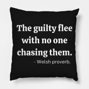 The guilty flee with no one chasing them Pillow