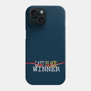 Last Place Winner Phone Case