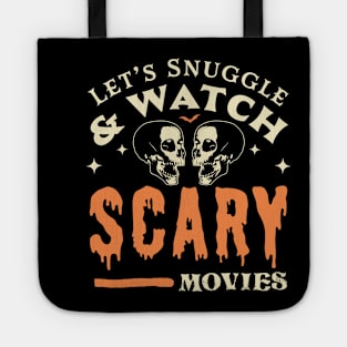 Let's Snuggle and Watch Scary Movies - Funny Halloween Skull Tote