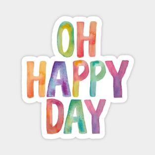 Oh Happy Day Magnet