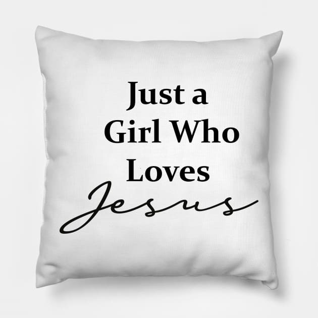 Just A Girl Who Loves Jesus Pillow by Almytee