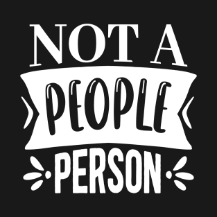 Not a People Person T-Shirt