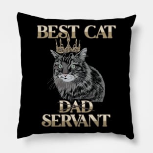 Best Cat Dad Servant Cat Girlfriend Cat Daddy Funny Cat Pillow