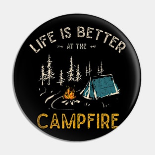 Life Is Better At The Campfire Funny Camper Camp Camping Pin