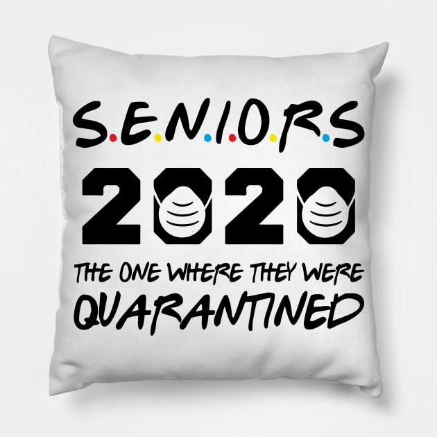 Seniors 2020 The One Where They Were Quarantined Pillow by WorkMemes