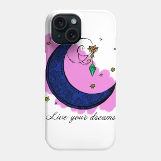 Live your dream Phone Case