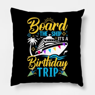 Board The Ship It's A Birthday Trip Pillow