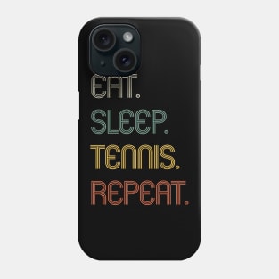 Eat Sleep Tennis Repeat Funny Gift Phone Case