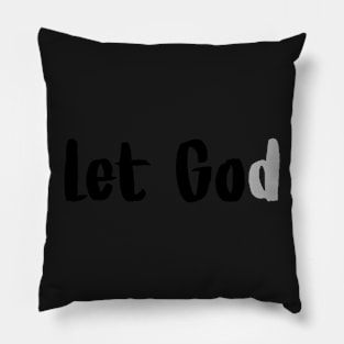 Let Go. Let God. Pillow