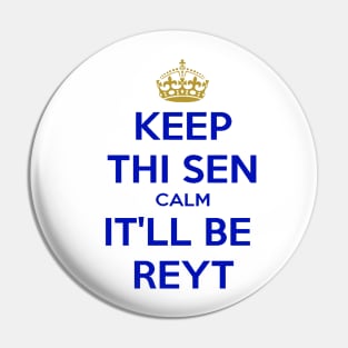 Keep Thi Sen Calm It'll Be Reyt Yorkshire Dialect Blue Text Pin