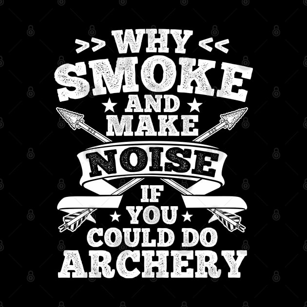 Archery Archer Smoke Noise Archers Gift Present by Krautshirts