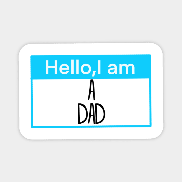 Copy of Hello, I am a dad Magnet by Shus-arts