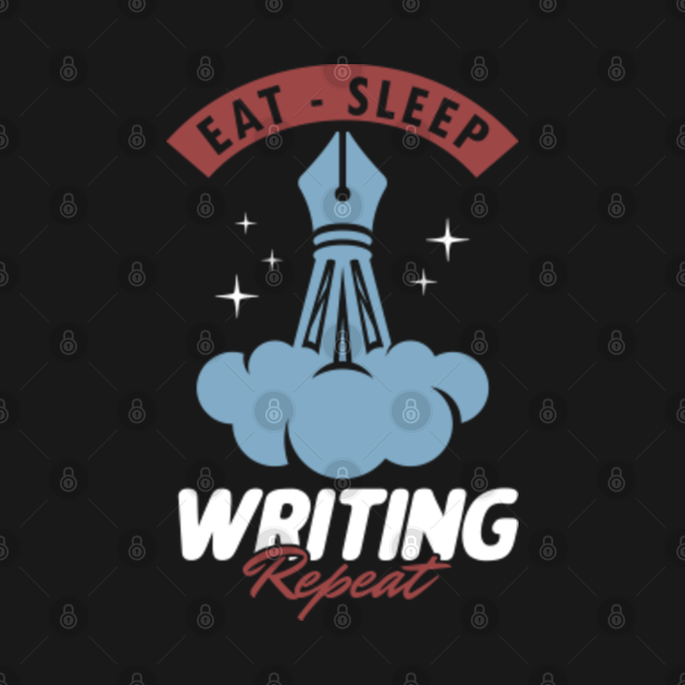 Discover Author Writer Bookworm Geek Nerds Gift Eat Sleep Writing Repeat - Writing - T-Shirt