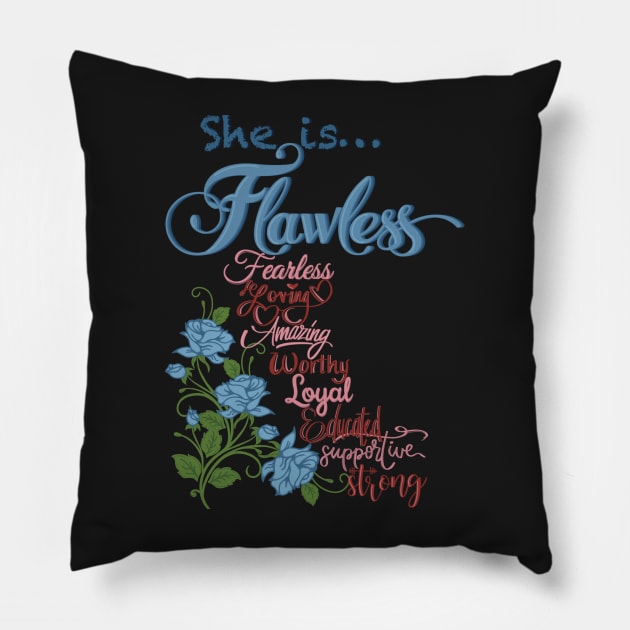 She is flawless Pillow by LHaynes2020