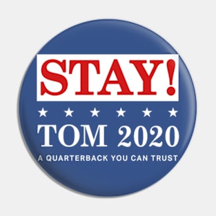 Stay Tom 2020 Pin