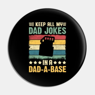 I Keep All My Dad Jokes In A Dad-A-Base Father Dad Pin