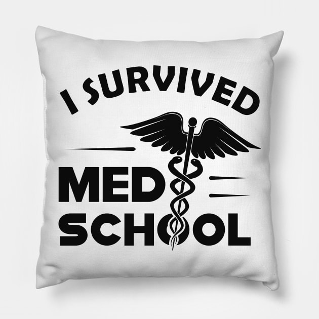 Medical School Graduate - I survived med school Pillow by KC Happy Shop