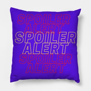 Spoiler Alert Pillow