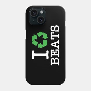 I Recycle Beats Phone Case