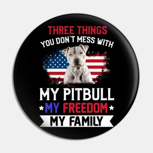 Three Things You Don_t Mess With T-shirt Pitbull Lovers Pin