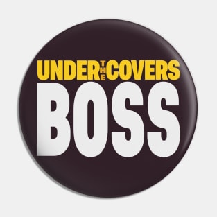 Under the Covers Boss Parody Typography Pin