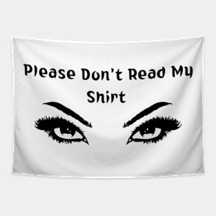 please don't read my shirt Tapestry