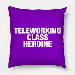 Teleworking Class Heroine Pillow