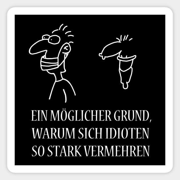 Maskenpflicht Idioten Vermehren Sich Lustige Maskenpflicht Spruch Sticker Teepublic Au