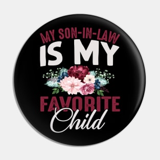 My Son-In-Law Is My Favorite Child Funny Mom Pin