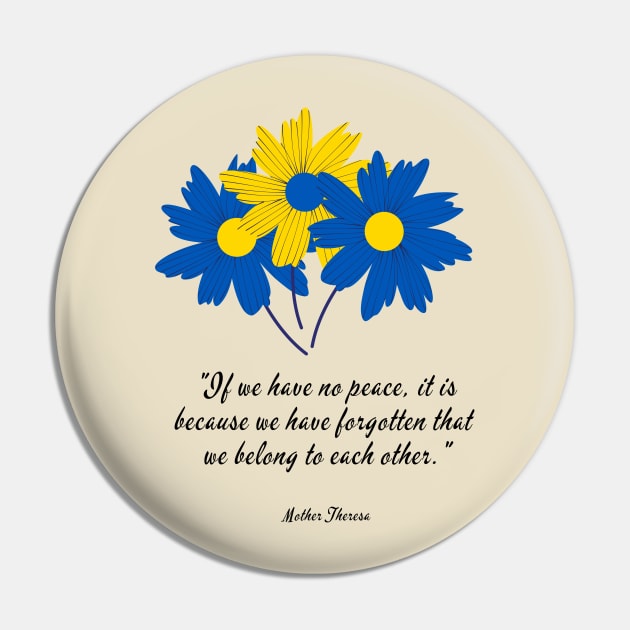 We Belong To Each Other Quote with Ukraine Flowers Pin by She Gets Creative