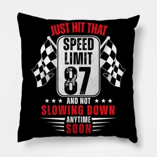 87th Birthday Speed Limit Sign 87 Years Old Racing Pillow