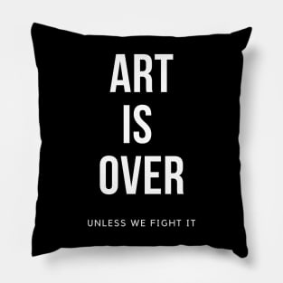 Art Is Over Help The Artist Pillow