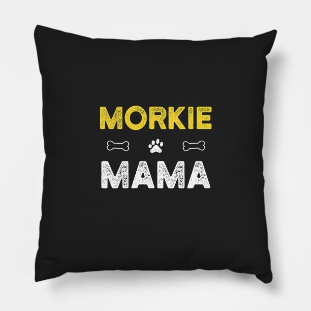 Morkie Mama Funny Dog Lover Dog Owner Mama of Morkie Pillow by kaza191