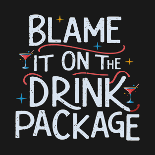 Blame It On The Drink Package T-Shirt