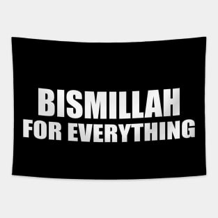 BISMILLAH FOR EVERYTHING Tapestry