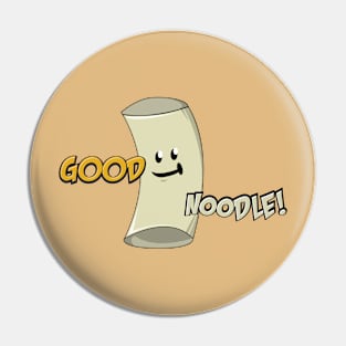 Being a Good Noodle! Pin