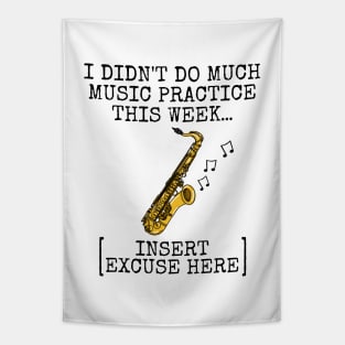 I Didn't Do Much Music Practice, Saxophone Saxophonist Tapestry