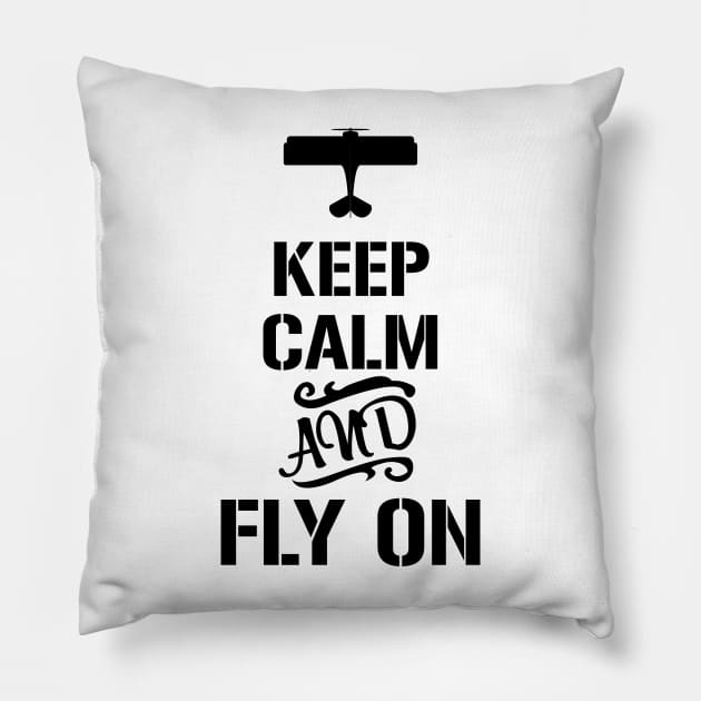 Keep calm and fly on Pillow by Avion