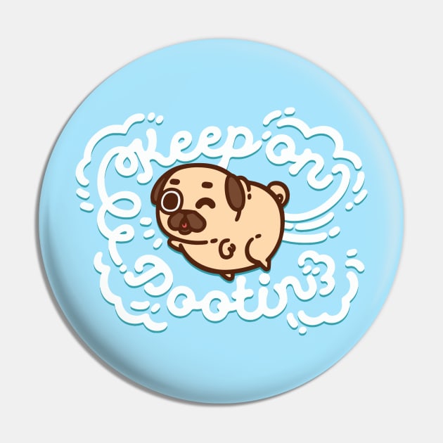 Puglie Keep On Pootin Pin by Puglie Pug 