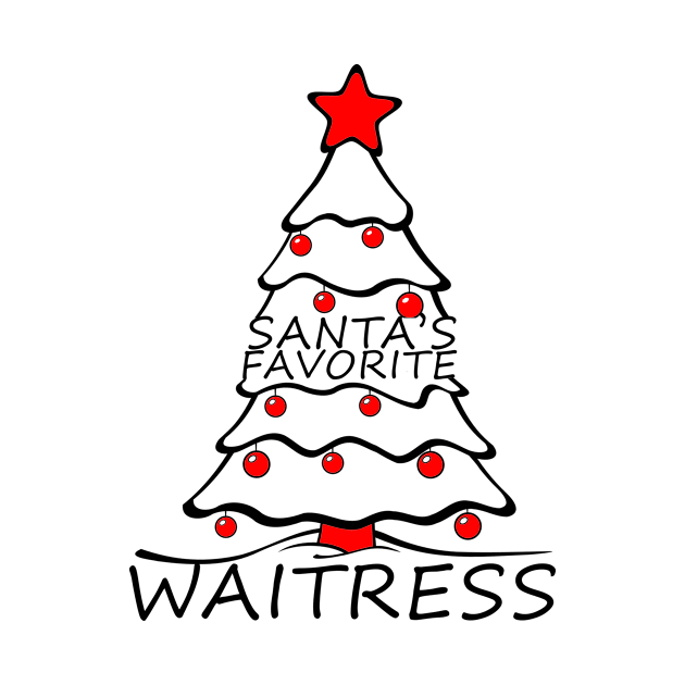 Santa's Favorite Waitress Christmas Funny Gift by issambak