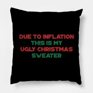 Due To Inflation This Is My Ugly Christmas Sweater Funny Vintage Retro (Christmas) Pillow