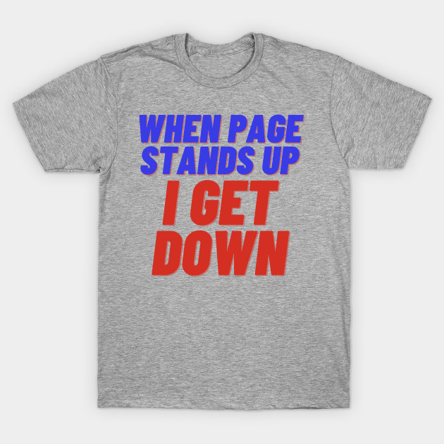 When Page Stands Up... I Get Down