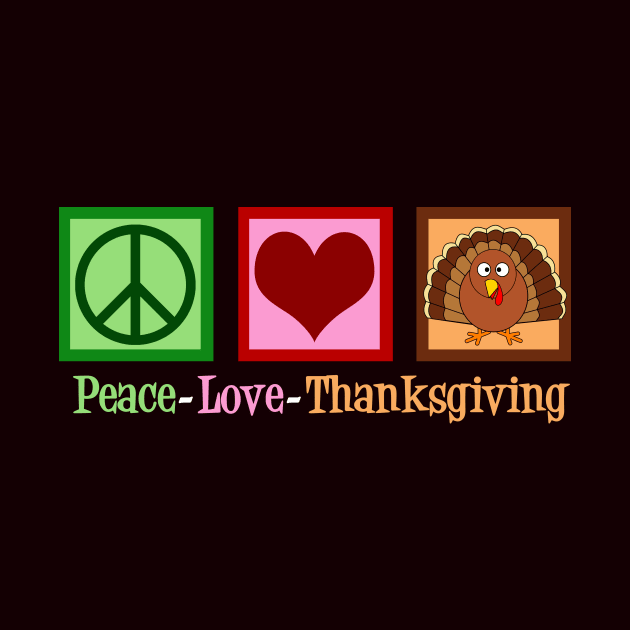 Peace Love Thanksgiving by epiclovedesigns