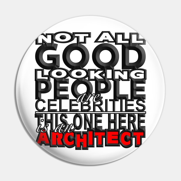 Good Looking Architect (Bred) Pin by Aine Creative Designs